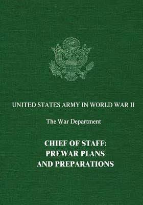 Chief of Staff: Prewar Plans and Preparations by Watson, Mark Skinner