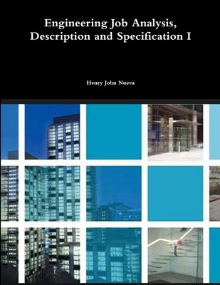 Engineering Job Analysis, Description and Specification I by Nueva, Henry John
