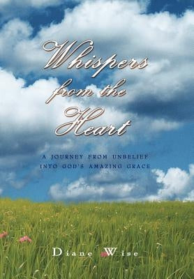 Whispers from the Heart by Wise, Diane