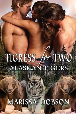 Tigress for Two by Dobson, Marissa