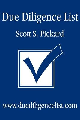 Due Diligence List: www.duediligencelist.com by Pickard, Scott S.