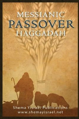 Messianic Passover Haggadah by Bennett, Todd D.