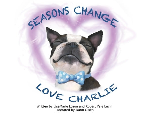 Seasons Change Love Charlie by Lozon, Lisamarie