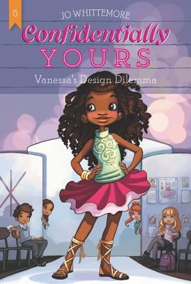 Confidentially Yours #6: Vanessa's Design Dilemma by Whittemore, Jo