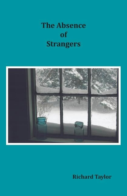 The Absence of Strangers by Taylor, Richard