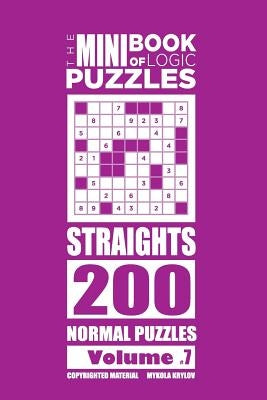 The Mini Book of Logic Puzzles - Straights 200 Normal (Volume 7) by Krylov, Mykola