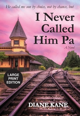 I Never Called Him Pa by Kane, Diane