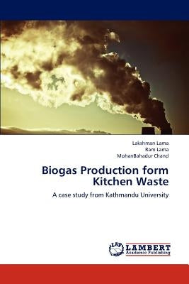Biogas Production Form Kitchen Waste by Lama Lakshman
