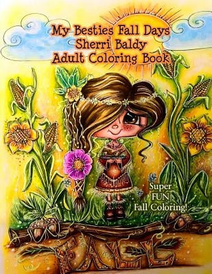 My Besties Fall Days Sherri Baldy Adult Coloring Book by Baldy, Sherri Ann
