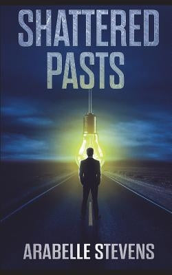 Shattered Pasts by Stevens, Arabelle