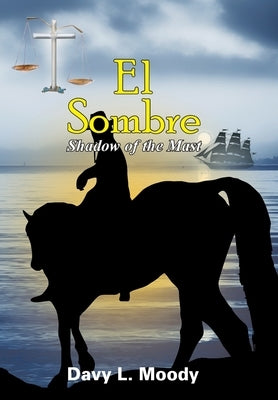 El Sombre: Shadow of the Mast by Moody, Davy L.