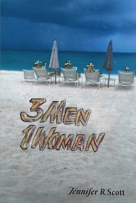 3 MEN 1 Woman by Scott, Jennifer R.