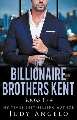 The Billionaire Brothers Kent by Angelo, Judy