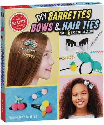 DIY Barrettes, Bows & Hair Ties by Editors of Klutz