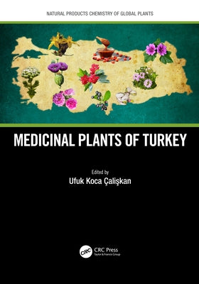 Medicinal Plants of Turkey by Koca Caliskan, Ufuk