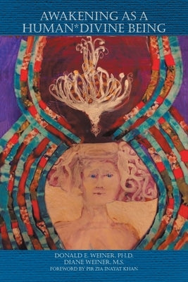 Awakening as a Human*Divine Being by Weiner, Donald E.