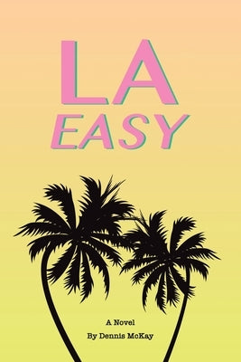 La Easy by McKay, Dennis