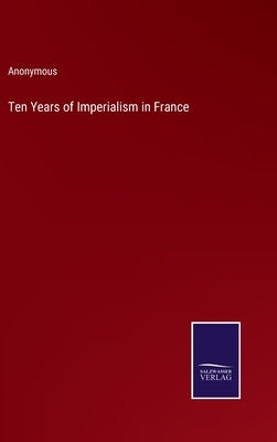 Ten Years of Imperialism in France by Anonymous