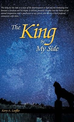 The King by My Side: A Celebration of Love and Loyalty by Loeffler, Kerry a.