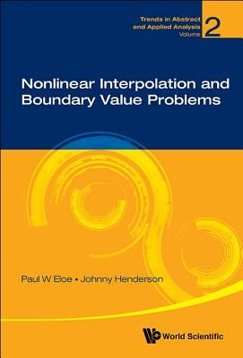 Nonlinear Interpolation and Boundary Value Problems by Eloe Paul W