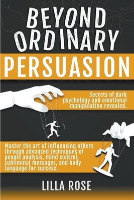 Beyond Ordinary Persuasion by Rose, Lilla
