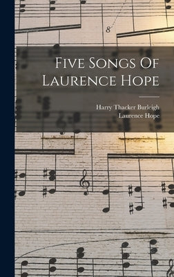 Five Songs Of Laurence Hope by Burleigh, Harry Thacker