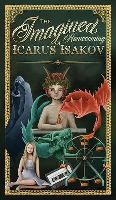 The Imagined Homecoming of Icarus Isakov by Wiley, Steve