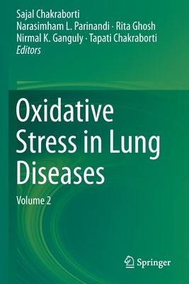 Oxidative Stress in Lung Diseases: Volume 2 by Chakraborti, Sajal