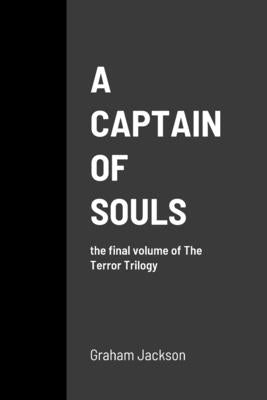 A Captain of Souls by Jackson, Graham