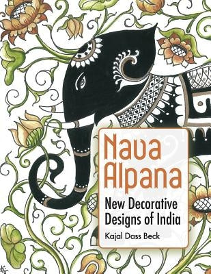 Nava Alpana: New Decorative Designs of India by Beck, Kajal Dass