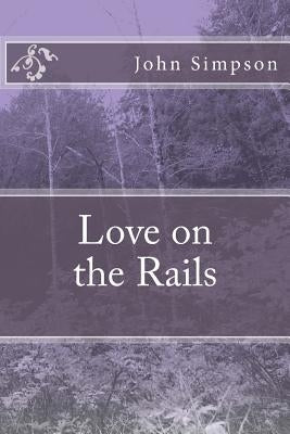 Love on the Rails by Simpson, John