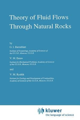 Theory of Fluid Flows Through Natural Rocks by Barenblatt, G. I.
