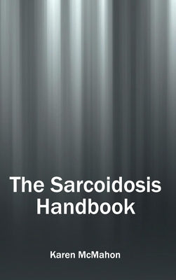 Sarcoidosis Handbook by McMahon, Karen