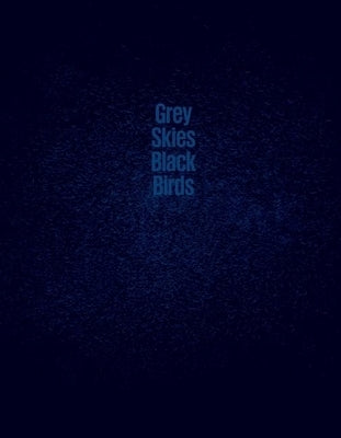 Grey Skies, Black Birds by Borcard, Stephanie