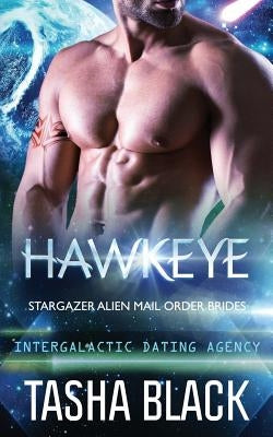 Hawkeye: Stargazer Alien Mail Order Brides #9 by Black, Tasha