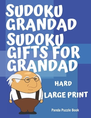 Sudoku Grandad - Sudoku Gifts for Grandad - Hard - Large Print: Sudoku For Seniors - Puzzle Book Grandad by Book, Panda Puzzle
