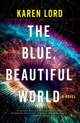 The Blue, Beautiful World by Lord, Karen