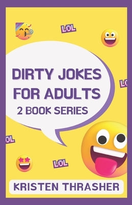 Dirty Jokes For Adults: 2 Book Series by Thrasher, Kristen
