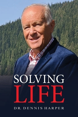 Solving Life by Harper, Dennis L.