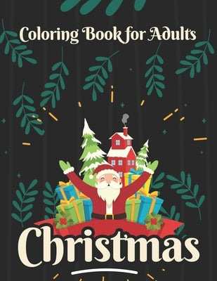 Christmas coloring book for adults: Adult Coloring Books Christmas Theme Cute Holiday Designs and Relaxing by Publisher, Afifa