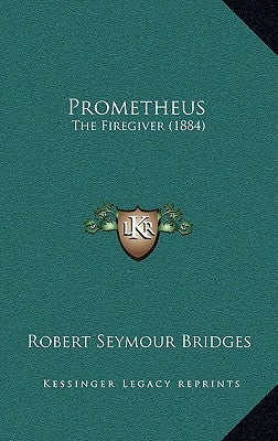 Prometheus: The Firegiver (1884) by Bridges, Robert Seymour