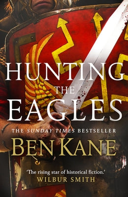 Hunting the Eagles: Eagles of Rome 2 by Kane, Ben