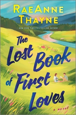 The Lost Book of First Loves by Thayne, Raeanne