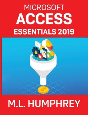 Access Essentials 2019 by Humphrey, M. L.