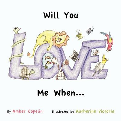 Will You Love me When... by Victoria, Katherine