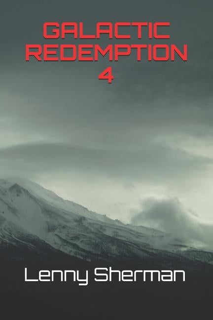 Galactic Redemption 4 by Sherman, Lenny