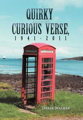 Quirky and Curious Verse, 1941-2011 by Walker, Derek