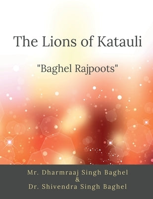 The Lions of Katauli by Dharmraaj