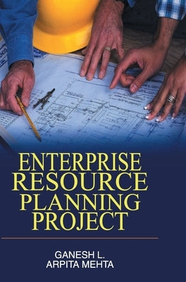 Enterprise Resource Planning Projects by Ganesh, L.