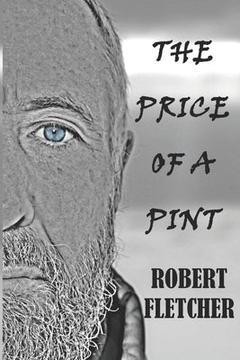 The Price of a Pint by Fletcher, Robert